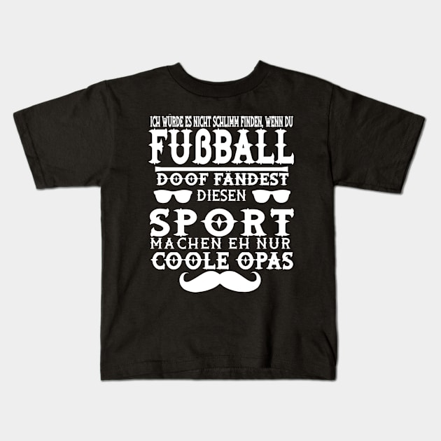 Fußball Opa Tor Stürmer Senioren Geschenk Spruch Kids T-Shirt by FindYourFavouriteDesign